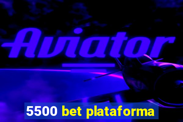 5500 bet plataforma